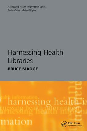 Harnessing Health Libraries by Bruce Madge, 9781857754087