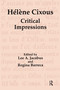 Hélène Cixous (Critical Impressions) by Lee A. Jacobus, Regina Barreca, 9789057005015