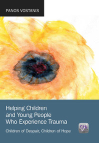 Helping Children and Young People Who Experience Trauma (Children of Despair, Children of Hope) by Panos Vostanis, 9781846195839