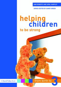 Helping Children to be Strong by Ann Roberts, Avril Harpley, 9781843124511