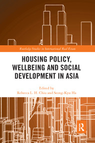 Housing Policy, Wellbeing and Social Development in Asia by Rebecca Lai Har Chiu, Seong-Kyu Ha, 9781032095523
