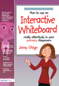 How to Use an Interactive Whiteboard Really Effectively in Your Primary Classroom by Jenny Gage, 9781843122357