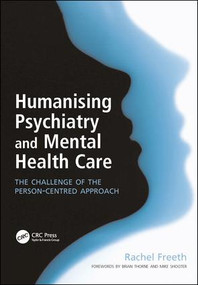 Humanising Psychiatry and Mental Health Care (The Challenge of the Person-Centred Approach) by Rachel Freeth, 9781857756197