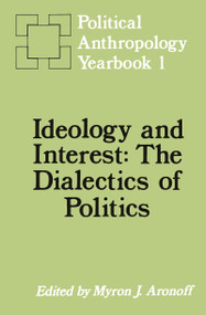 Ideology and Interest (The Dialectics of Politics) - 9781138510777 by Myron J. Aronoff, 9781138510777