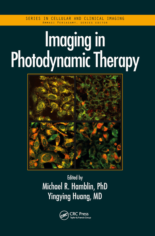 Imaging in Photodynamic Therapy by Michael R. Hamblin, Yingying Huang, 9780367782351