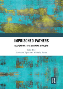 Imprisoned Fathers (Responding to a Growing Concern) by Catherine Flynn, Michelle Butler, 9780367671334