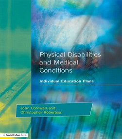 Individual Education Plans Physical Disabilities and Medical Conditions - 9781853465253 by John Cornwall, Christopher Robertson, 9781853465253