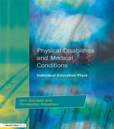 Individual Education Plans Physical Disabilities and Medical Conditions - 9781853465253 by John Cornwall, Christopher Robertson, 9781853465253