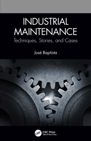 Industrial Maintenance (Techniques, Stories, and Cases) - 9780367776596 by José Baptista, 9780367776596