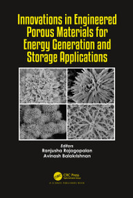 Innovations in Engineered Porous Materials for Energy Generation and Storage Applications by Ranjusha Rajagopalan, Avinash Balakrishnan, 9780367781309