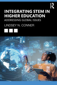 Integrating STEM in Higher Education (Addressing Global Issues) by Lindsey N. Conner, 9780367673086
