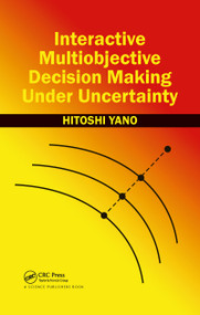 Interactive Multiobjective Decision Making Under Uncertainty by Hitoshi Yano, 9780367782597