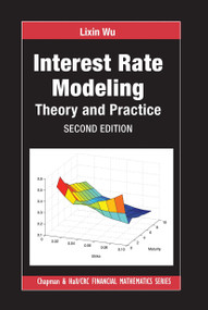Interest Rate Modeling (Theory and Practice, Second Edition) by Lixin Wu, 9780367656553