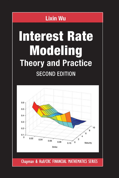Interest Rate Modeling (Theory and Practice, Second Edition) by Lixin Wu, 9780367656553