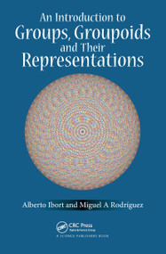 An Introduction to Groups, Groupoids and Their Representations by Alberto Ibort, Miguel A. Rodriguez, 9781032086767