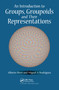 An Introduction to Groups, Groupoids and Their Representations by Alberto Ibort, Miguel A. Rodriguez, 9781032086767