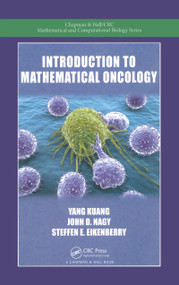 Introduction to Mathematical Oncology by Yang Kuang, John D. Nagy, Steffen E. Eikenberry, 9780367783150