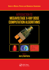 Introduction to Megavoltage X-Ray Dose Computation Algorithms by Jerry Battista, 9780367780517