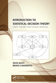 Introduction to Statistical Decision Theory (Utility Theory and Causal Analysis) by Silvia Bacci, Bruno Chiandotto, 9781032091754
