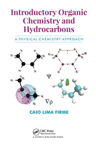 Introductory Organic Chemistry and Hydrocarbons (A Physical Chemistry Approach) by Caio Lima Firme, 9780367776718
