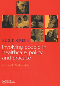 Involving People in Healthcare Policy and Practice by Susie Green, 9781857757736