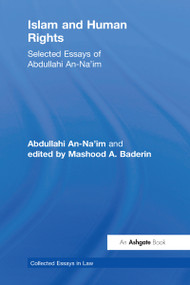 Islam and Human Rights (Selected Essays of Abdullahi An-Na'im) by Abdullahi An-Na'im, edited by Mashood A. Baderin, 9781032099446