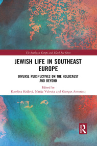 Jewish Life in Southeast Europe (Diverse Perspectives on the Holocaust and Beyond) by Kateřina Králová, Marija Vulesica, Giorgos Antoniou, 9781032087085