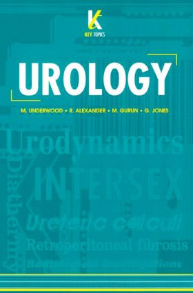 Key Topics in Urology by R. Alexander, M. Gurun, G. Jones, M. Underwood, 9781859961490
