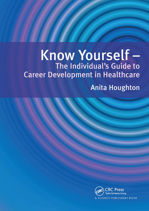 Know Yourself (The Individual's Guide to Career Development in Healthcare) by Anita Houghton, 9781857757149