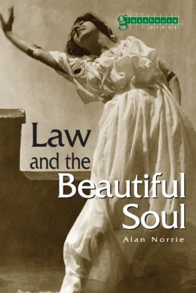 Law & the Beautiful Soul by Alan Norrie, 9781904385301