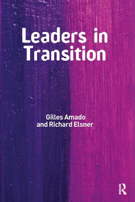 Leaders in Transition (The Tensions at Work as New Leaders Take Charge) by Gilles Amado, Richard Elsner, 9781855754621