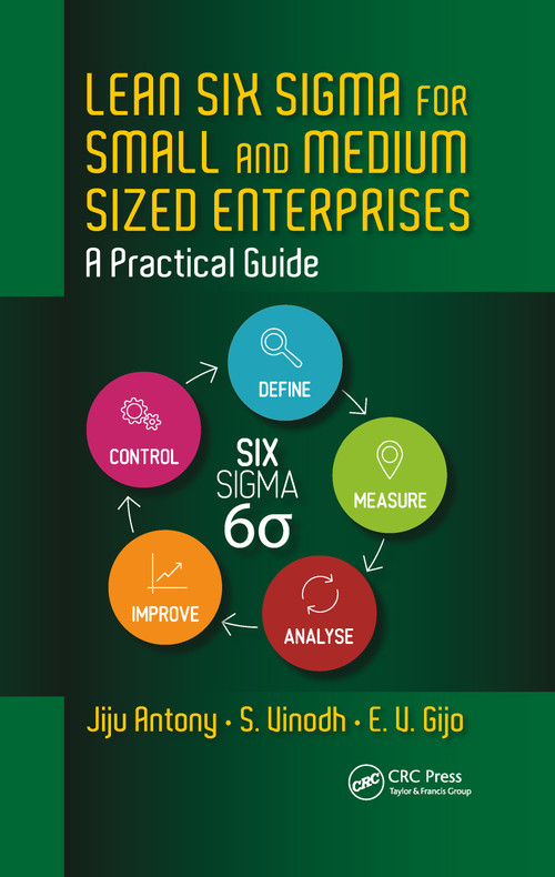 Lean Six Sigma for Small and Medium Sized Enterprises (A Practical Guide) by Jiju Antony, S. Vinodh, E. V. Gijo, 9780367782955