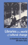 Libraries In A World Of Cultural Change by Liz Greenhalgh, Ken Worpole, 9781857284690