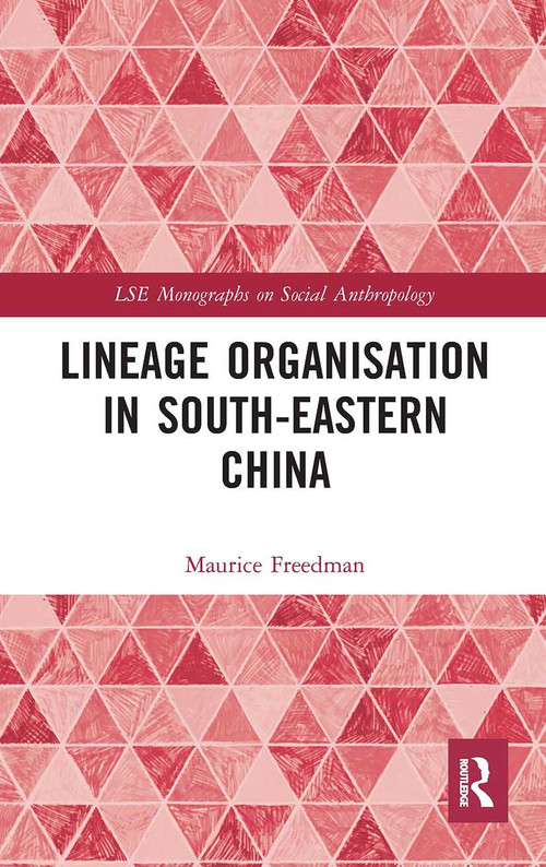 Lineage Organisation in South-Eastern China - 9780367716974 by Maurice Freedman, 9780367716974