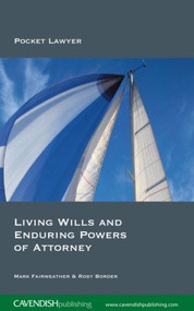 Living Wills and Enduring Powers of Attorney by Mark Fairweather, Rosy Border, 9781859418567