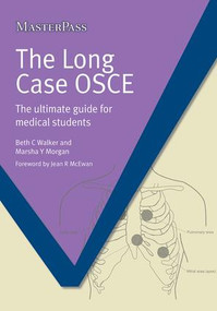 The Long Case OSCE (The Ultimate Guide for Medical Students) by Beth C. Walker, Marsha Morgan, 9781908911575