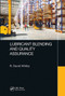 Lubricant Blending and Quality Assurance by R. David Whitby, 9780367780753