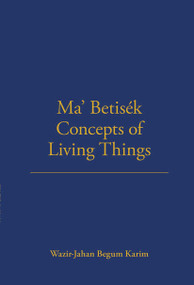 Ma' Betisek Concepts of Living Things (Volume 54) - 9780367716530 by Wazir-Jahan Karim, 9780367716530