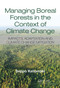 Managing Boreal Forests in the Context of Climate Change (Impacts, Adaptation and Climate Change Mitigation) by Seppo Kellomaki, 9780367782450