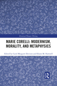 Marie Corelli: Modernism, Morality, and Metaphysics by Carol Margaret Davison, Elaine M. Hartnell, 9781032088037