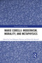 Marie Corelli: Modernism, Morality, and Metaphysics by Carol Margaret Davison, Elaine M. Hartnell, 9781032088037
