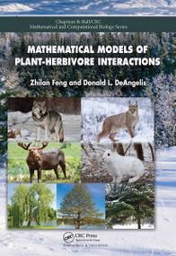 Mathematical Models of Plant-Herbivore Interactions by Zhilan Feng, Donald DeAngelis, 9780367782054