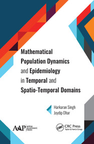 Mathematical Population Dynamics and Epidemiology in Temporal and Spatio-Temporal Domains by Harkaran Singh, Joydip Dhar, 9781774631539