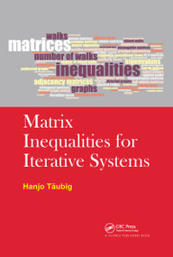 Matrix Inequalities for Iterative Systems by Hanjo Taubig, 9780367782603
