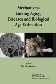 Mechanisms Linking Aging, Diseases and Biological Age Estimation by Sara C. Zapico, 9780367782429