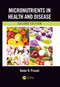 Micronutrients in Health and Disease, Second Edition by Kedar N. Prasad, 9781032093147