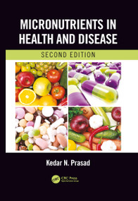 Micronutrients in Health and Disease, Second Edition by Kedar N. Prasad, 9781032093147