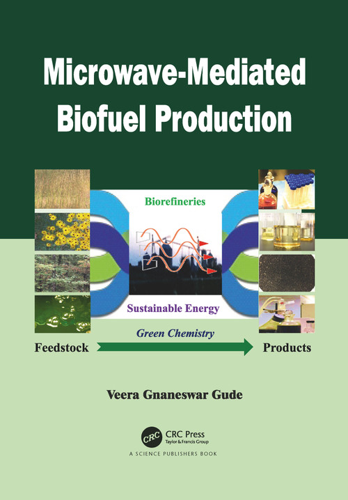 Microwave-Mediated Biofuel Production by Veera G. Gude, 9780367781972