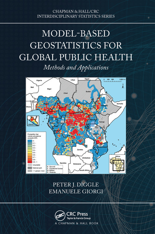 Model-based Geostatistics for Global Public Health (Methods and Applications) by Peter J. Diggle, Emanuele Giorgi, 9781032093642