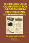 Modeling and Computing for Geotechnical Engineering (An Introduction) by M.S. Rahman, M.B. Can Ulker, 9780367780906